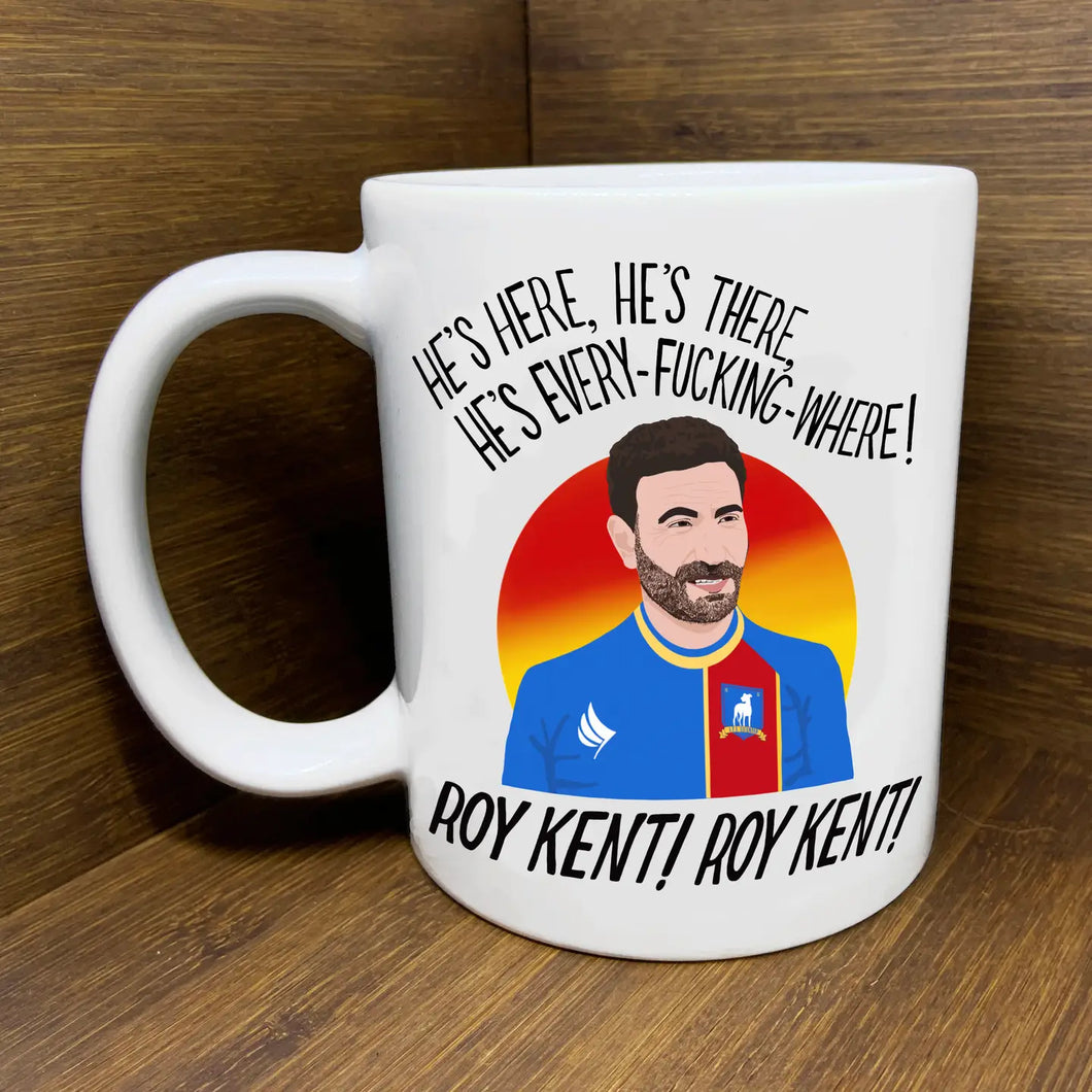 Roy Kent Is Everywhere Mug