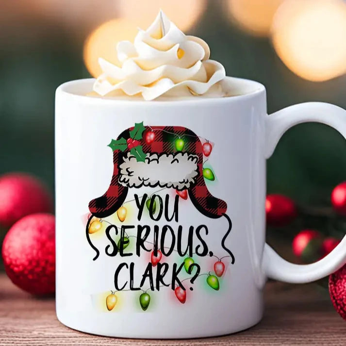 You Serious Clark - Christmas Vacation Mug