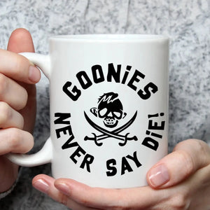 Goonies Never Say Die! Mug
